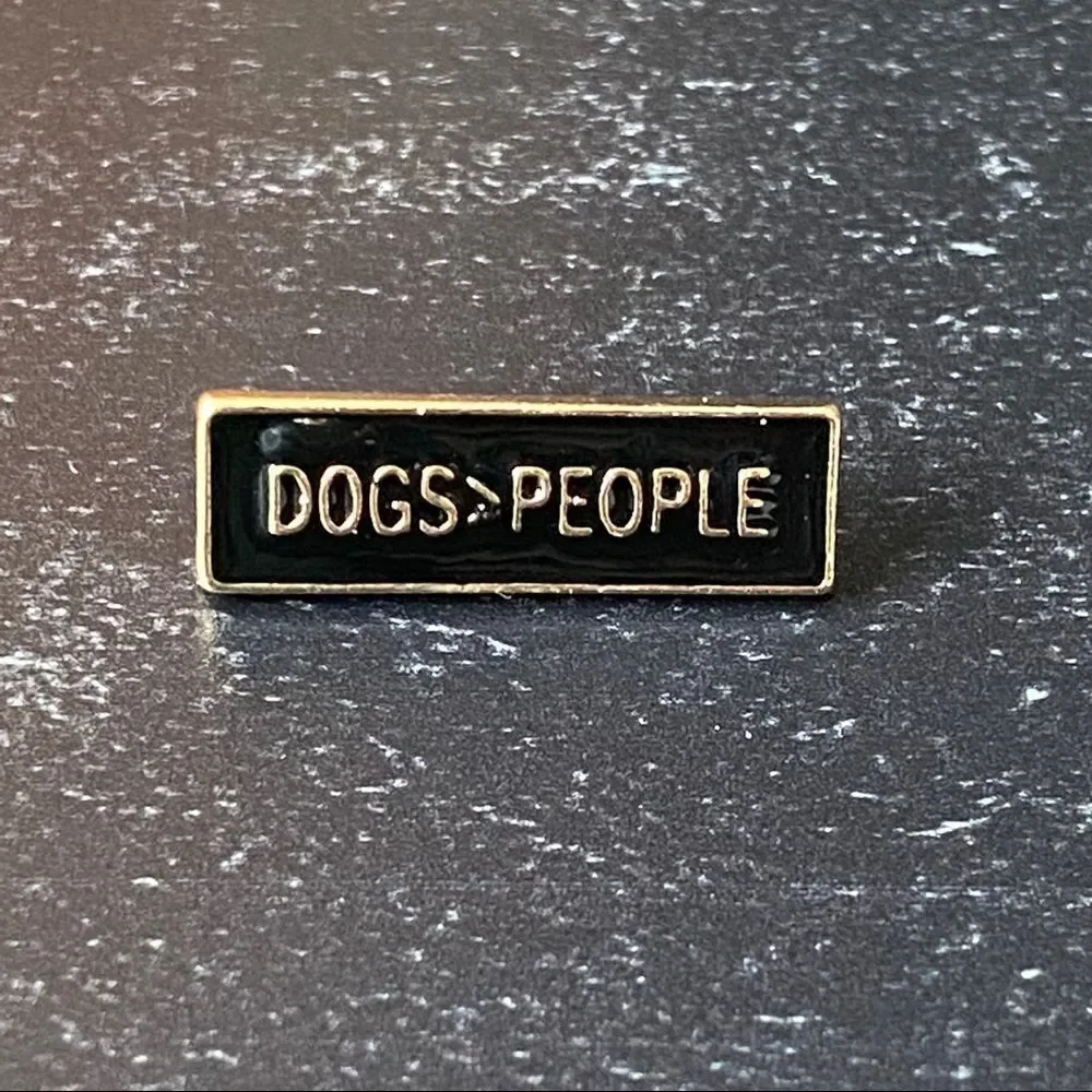 Dogs Over People Enamel Pin/ Brooch